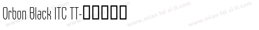 Orbon Black ITC TT字体转换